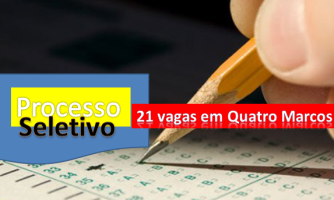 Prefeitura de Quatro Marcos abre processo seletivo com 21 vagas na Educação e Social