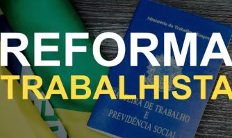 10 coisas que você precisa saber sobre a Reforma Trabalhista