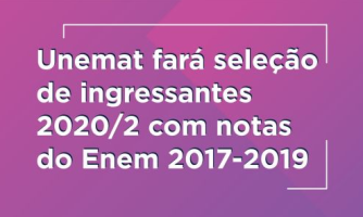 Unemat fará seleção de ingressantes 2020/2 com notas do Enem 2017-2019