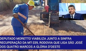 Deputado Moretto viabiliza junto a Sinfra recuperação da MT-339, rodovia que liga São José dos Quatro Marcos a Glória D’Oeste