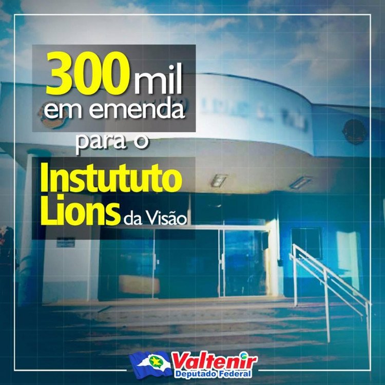 Valtenir Pereira  destina 300 mil ao Instituto Lions da Visão