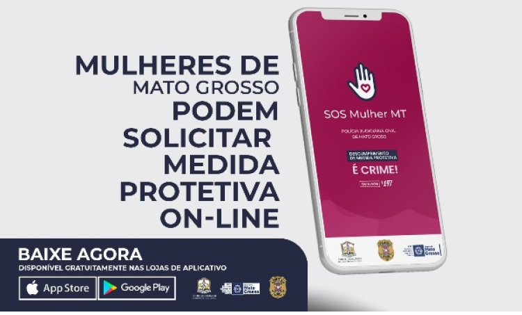 Aplicativo ‘SOS Mulher MT’  permitirá às vítimas o acesso ao Botão do Pânico bem como o portal Medida Protetiva Online