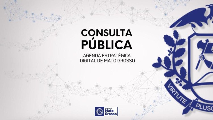 Governo de MT  realiza consulta pública sobre agenda estratégica digital