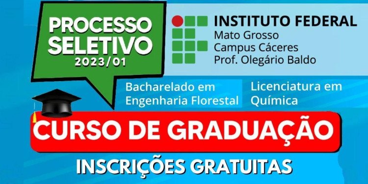 Inscrições gratuitas:   IFMT Cáceres oferta vagas para cursos superiores de  Engenharia Florestal e Licenciatura em Química